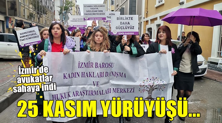 İzmir'de avukatlardan 25 Kasım yürüyüşü...
