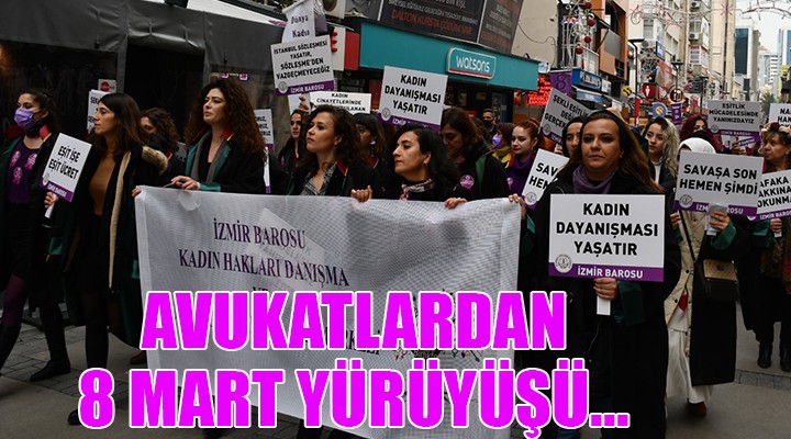 İzmir'de avukatlardan 8 Mart yürüyüşü
