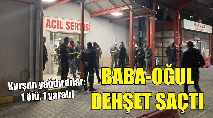 İzmir'de baba-oğul dehşet saçtı!