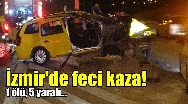 İzmir'de bayram günü feci kaza: 1 ölü, 5 yaralı