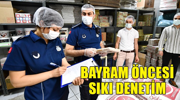 İzmir'de bayram öncesi sıkı denetim