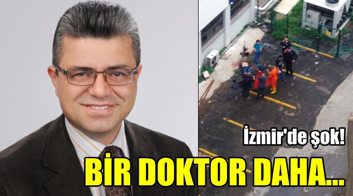 İzmir'de bir doktor intiharı daha!