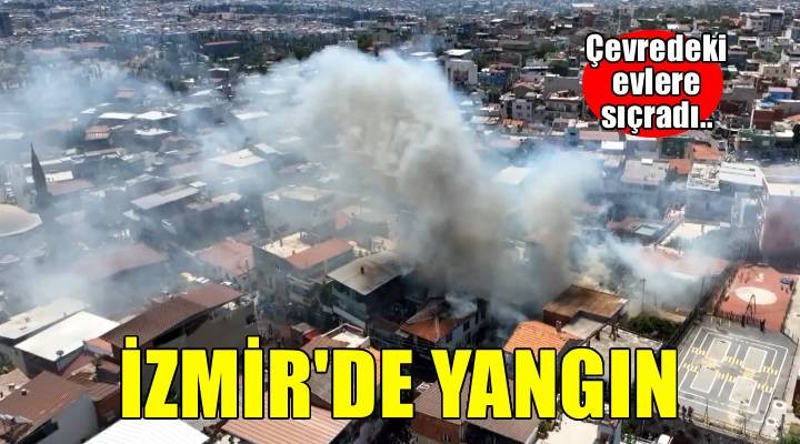 İzmir'de hurda deposunda yangın; 4 eve de sıçradı