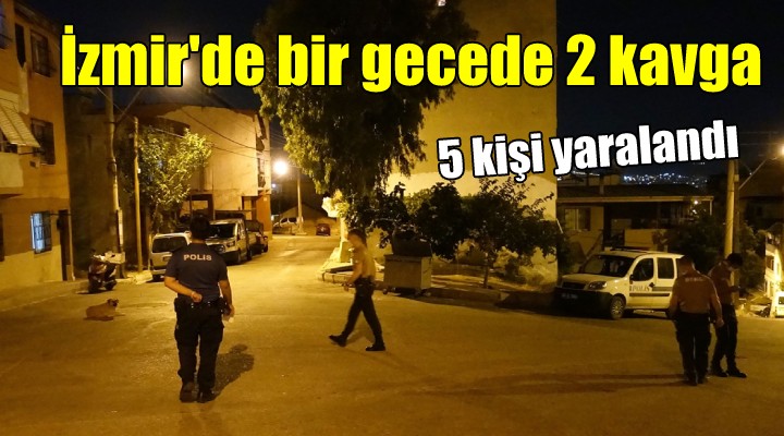 İzmir'de bir gecede 2 kavga: 5 yaralı