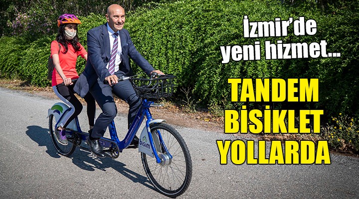 İzmir'de bir ilk daha... Tandem bisiklet müjdesi!