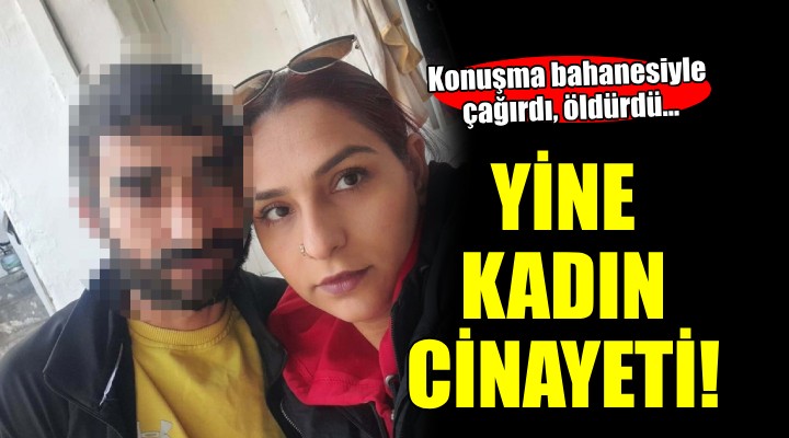 İzmir'de bir kadın cinayeti daha...