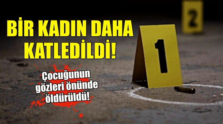 İzmir'de bir kadın daha katledildi!