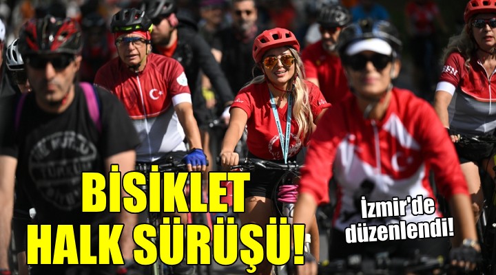 İzmir'de bisiklet halk sürüşü düzenlendi...