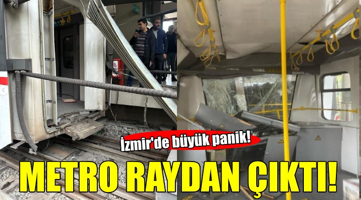 İzmir'de büyük panik... METRO RAYDAN ÇIKTI