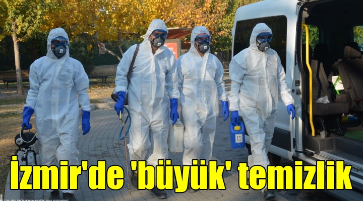 İzmir'de 'büyük' temizlik!