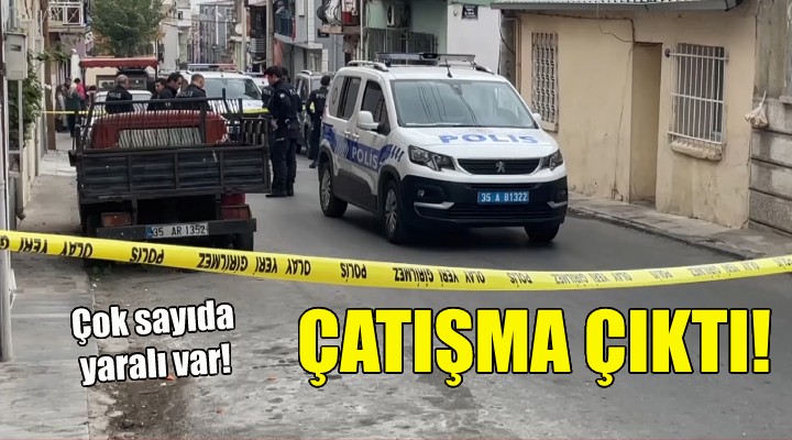 İzmir'de çatışma: Çok sayıda yaralı var!