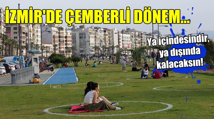 İzmir'de çemberli dönem!