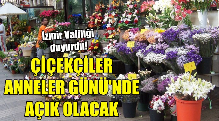 İzmir'de çiçekçiler Anneler Günü'nde açık olacak!