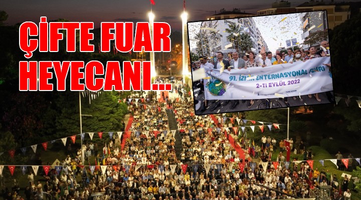 İzmir'de çifte fuar heyecanı...