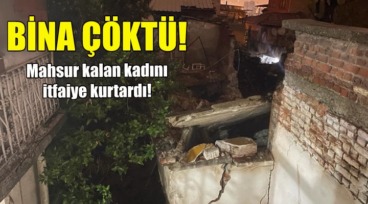 İzmir'de çöken binada bir kişi mahsur kaldı!