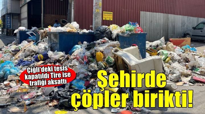 İzmir'de çöp yığınları oluştu