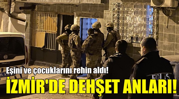 İzmir'de dehşet anları!