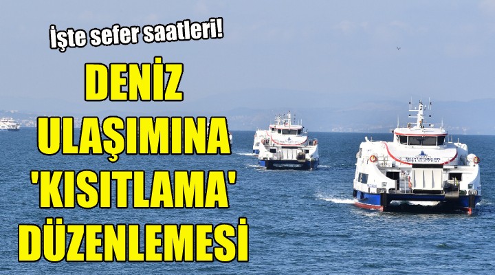 İzmir'de deniz ulaşımına 'kısıtlama' düzenlemesi!