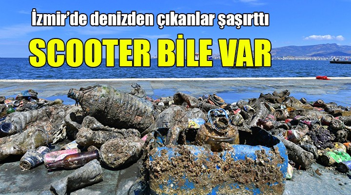 İzmir'de denizden çıkanlar şaşırttı.. SCOOTER BİLE VAR!