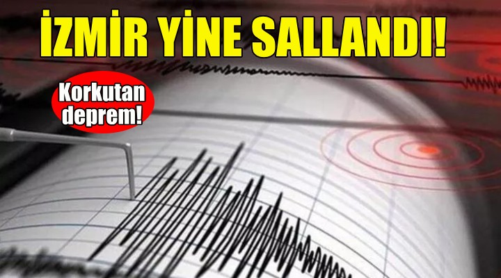 İzmir'de korkutan deprem!