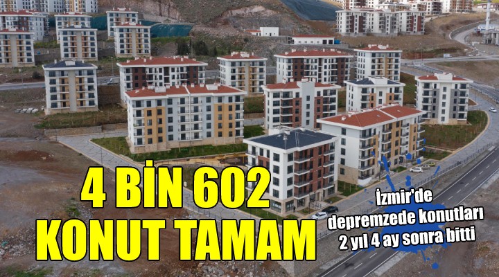 İzmir'de depremzedeler için yapılan 4 bin 602 konut tamamlandı