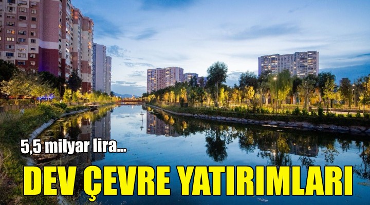 İzmir'de dev çevre yatırımları!