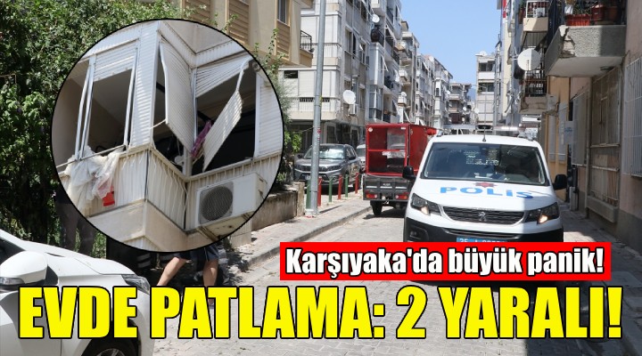 İzmir'de doğalgaz patlaması: 2 yaralı!