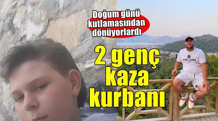 İzmir'de doğum günü kutlaması dönüşü kaza: 2 ölü, 1 yaralı