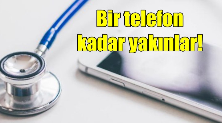İzmir'de doktor danışma hattı... Bir telefon kadar yakınlar!