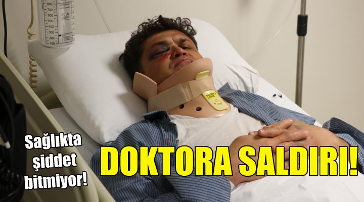 İzmir'de doktora sopalı saldırı!