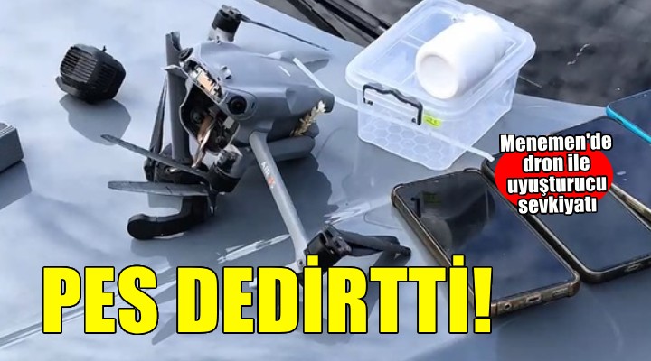 İzmir'de 'dron' ile uyuşturucu sevkiyatı