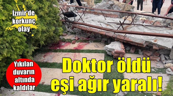 İzmir'de düğün salonunun duvarı yıkıldı... Doktor öldü, eşi ağır yaralı!