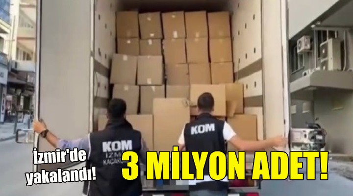 İzmir'de durdurulan kamyonda ele geçirildi... 3 milyon adet!