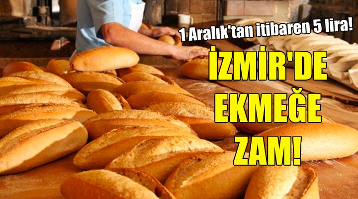İzmir'de ekmeğe zam!