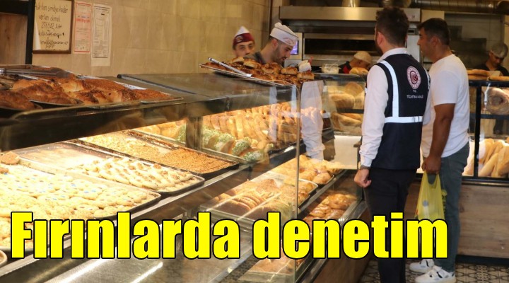 İzmir'de fırınlarda denetim