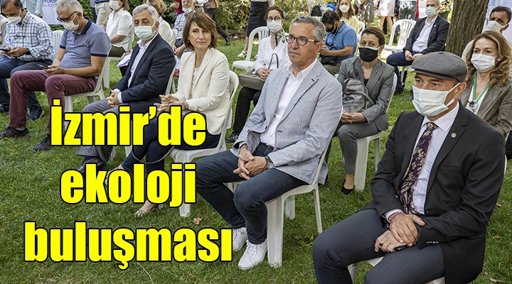 İzmir'de ekoloji buluşması!