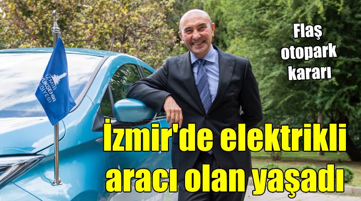 İzmir'de elektrikli aracı olan yaşadı
