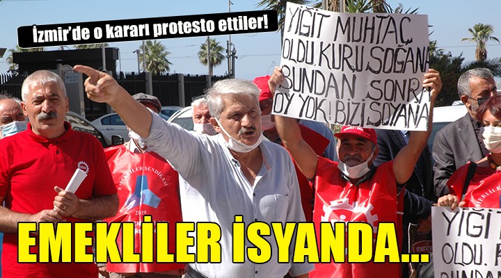 İzmir'de emekliler isyanda...