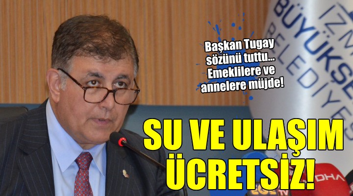 İzmir'de emeklilere ve annelere müjde... Ücretsiz su, ücretsiz ulaşım!