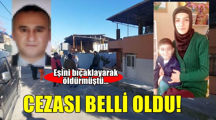 İzmir'de eşini bıçakla öldüren sanığa ağırlaştırılmış müebbet hapis cezası