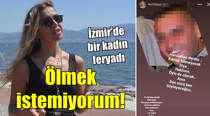 İzmir'de eşinin tehdit ettiği iki çocuk annesi: Ölmek istemiyorum