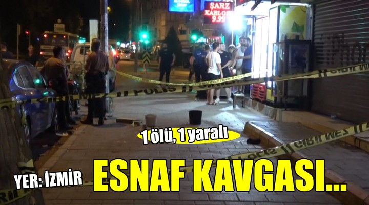 İzmir'de esnaf kavgası: 1 ölü, 1 yaralı