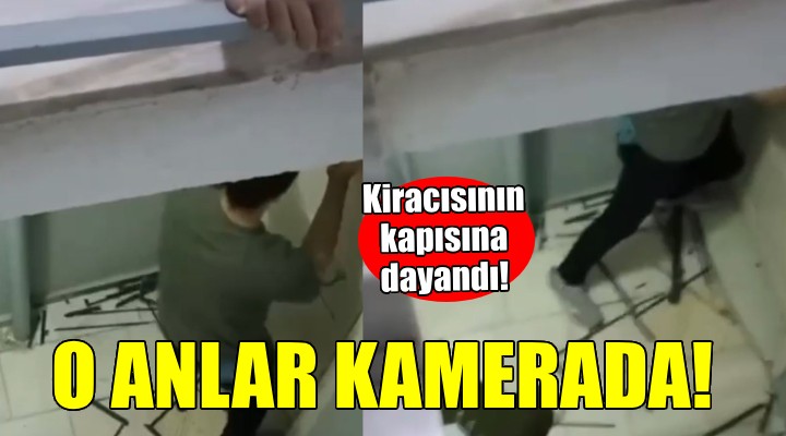 İzmir'de ev sahibi kiracısının kapısına dayandı, tehditler savurdu!