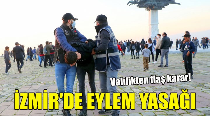 İzmir'de eylem yasağı!