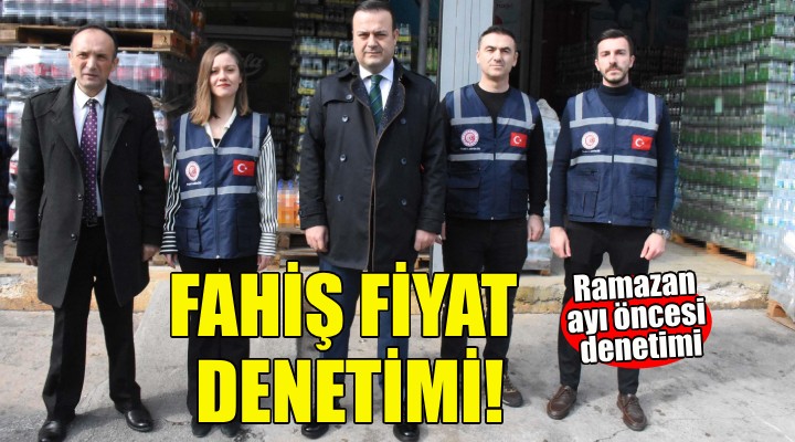 İzmir'de 'fahiş fiyat' denetimi