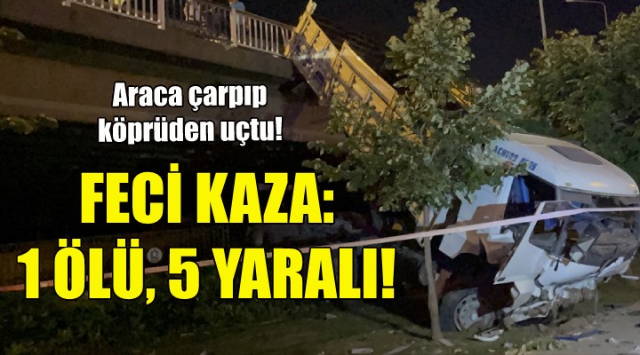 İzmir'de feci kaza: 1 ölü, 5 yaralı!