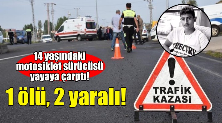 İzmir'de feci kaza: 14 yaşındaki motosiklet sürücüsü can verdi!