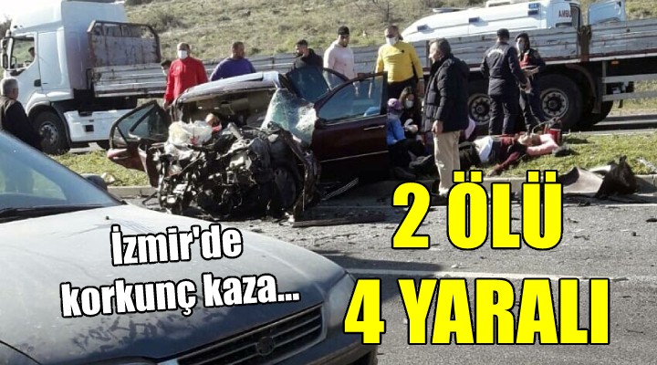 İzmir'de korkunç kaza: 2 ölü, 4 yaralı