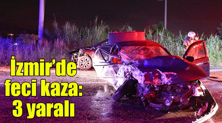 İzmir'de feci kaza: 3 yaralı