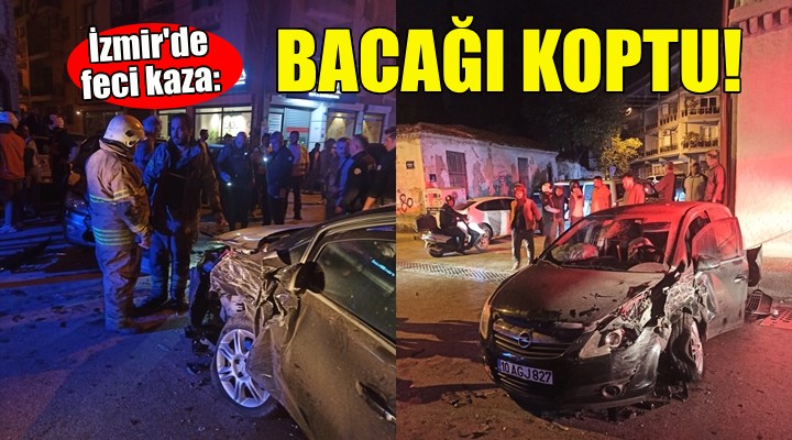İzmir'de feci kaza: Bacağı koptu!